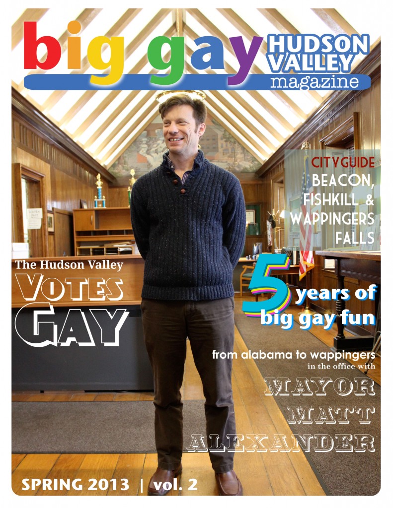 Big Gay Hudson Valley Magazine Spring 2013 Now Available Big Gay